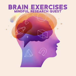 Brain Exercises, Mindful Research Quest dari Human Mind Universe