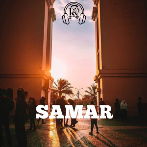 Samar (Remix) dari KKC REMIX