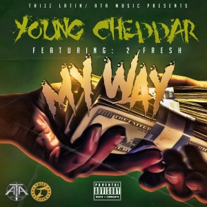 My Way (feat. 2 Fresh) (Explicit) dari Young Cheddar