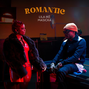 ดาวน์โหลดและฟังเพลง Romantic พร้อมเนื้อเพลงจาก Lila Ike