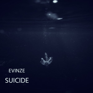 ดาวน์โหลดและฟังเพลง Suicide พร้อมเนื้อเพลงจาก Evinze