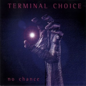 Album No Chance from Terminal Choice