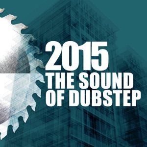 Dubstep 2015的專輯2015: The Sound of Dubstep