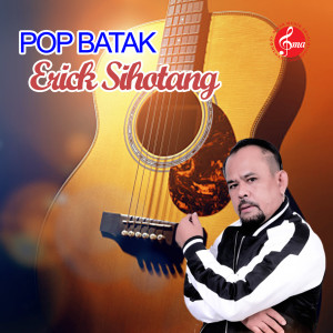 Album Pop Batak Erick Sihotang, Vol. 1 oleh Erick Sihotang