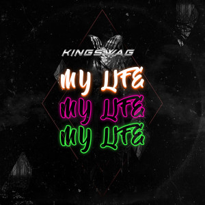 收听Kingswag的My Life (Explicit)歌词歌曲