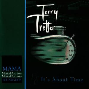 อัลบัม It's About Time ศิลปิน Terry Trotter