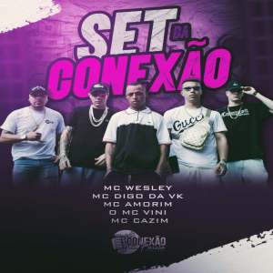 ดาวน์โหลดและฟังเพลง Set Da Conexão พร้อมเนื้อเพลงจาก MC Wesley