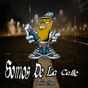 ดาวน์โหลดและฟังเพลง Somos de la Calle Dominican Player พร้อมเนื้อเพลงจาก Mesy Omy