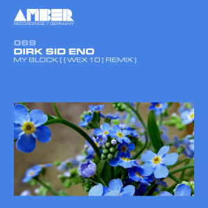 อัลบัม My Block ([ Wex 10 ] Remix) ศิลปิน Dirk Sid Eno