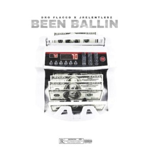ดาวน์โหลดและฟังเพลง Been Ballin (Explicit) พร้อมเนื้อเพลงจาก Dro Flacco
