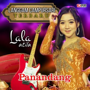 Dengarkan Panandang (From "Langgam Campursari Terbaru") lagu dari Lala Atila dengan lirik