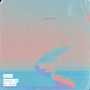 收聽Trice的House on Ma Mind歌詞歌曲