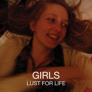 ดาวน์โหลดและฟังเพลง Lust for Life (Explicit) พร้อมเนื้อเพลงจาก Girls