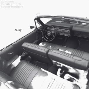 收聽Micah Emrich的SEXY (Explicit)歌詞歌曲