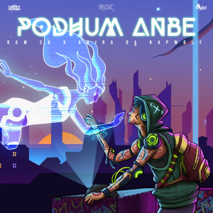 收听Ram SK的Podhum Anbe歌词歌曲