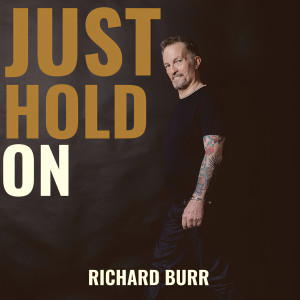 Album Just Hold On from Richard Burr