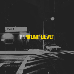 No limit Lil Wet的专辑Rr (Explicit)