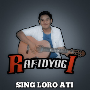 Album Sing Loro Ati oleh Rafid Yogi