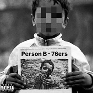Listen to 76ers (Explicit) song with lyrics from Person B