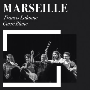 Listen to Marseille song with lyrics from Francis Lalanne