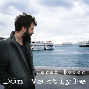 收聽Hakan Böcek的Dön Vaktiyle (Original Mix)歌詞歌曲