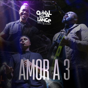 Album Amor A 3 (Quintal do no Lance - Favela Que Me Viu Nascer) from No Lance
