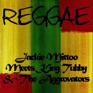 Jackie Mittoo Meets King Tubby & The Aggrovators