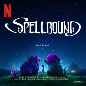 Alan Menken的專輯Spellbound (Soundtrack from the Netflix Film by Skydance Animation)