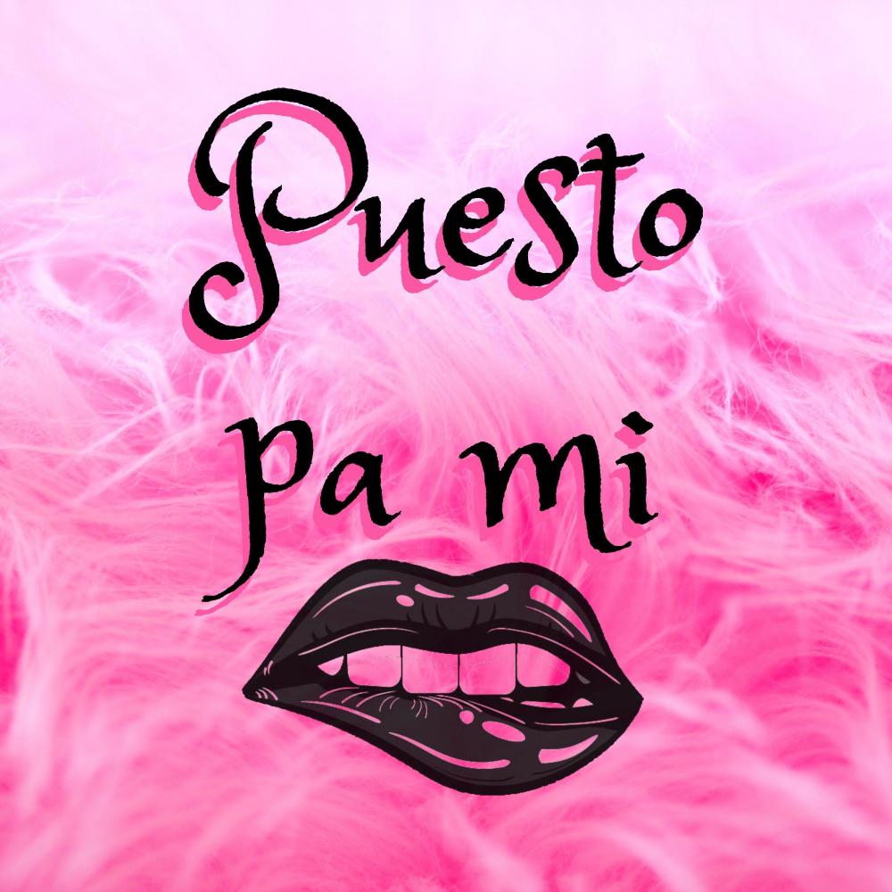 Puesto Pa Mi (Explicit)