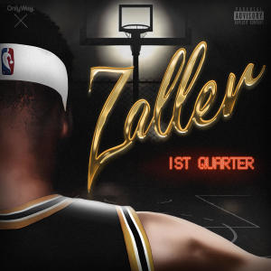 OW zafy的專輯ZALLER: 1st Quarter (Explicit)