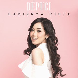 Dengarkan Hadirnya Cinta lagu dari Depuci dengan lirik