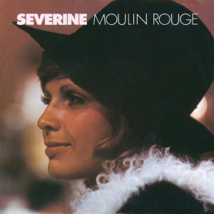 Listen to Moulin Rouge (Remastered) song with lyrics from Severine
