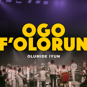 Listen to Ogo f'Olorun (Live) song with lyrics from Olumide Iyun