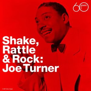 Big Joe Turner的專輯Shake Rattle & Rock