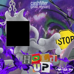 收聽CASHFILTER的Hold Up歌詞歌曲