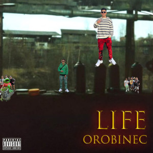 Listen to Life (Explicit) song with lyrics from OROBINEC