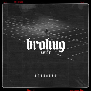 收听BROHUG的Savior歌词歌曲