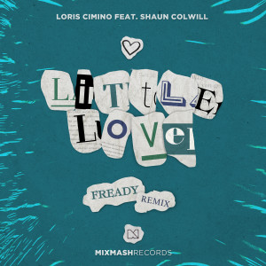 Listen to Little Love (FReady Remix) song with lyrics from Loris Cimino