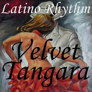 Latino Rhythm的專輯Velvet Tangara