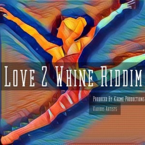 Album Love 2 Whine Riddim oleh Krome