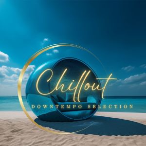 Album Chillout Downtempo Selection oleh Various