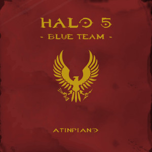AtinPiano的專輯Blue Team (From "Halo 5: Guardians") (Piano Version)