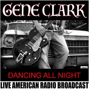 ดาวน์โหลดและฟังเพลง Dancing on the Moon (Live) พร้อมเนื้อเพลงจาก Gene Clark