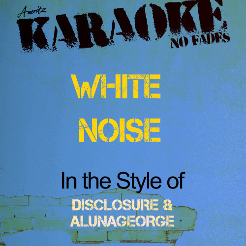 White Noise (In the Style of Disclosure & Alunageorge) [Karaoke Version] (Karaoke Version)