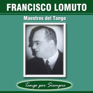 收聽Francisco Lomuto的La Melodía de Nuestro Adiós歌詞歌曲