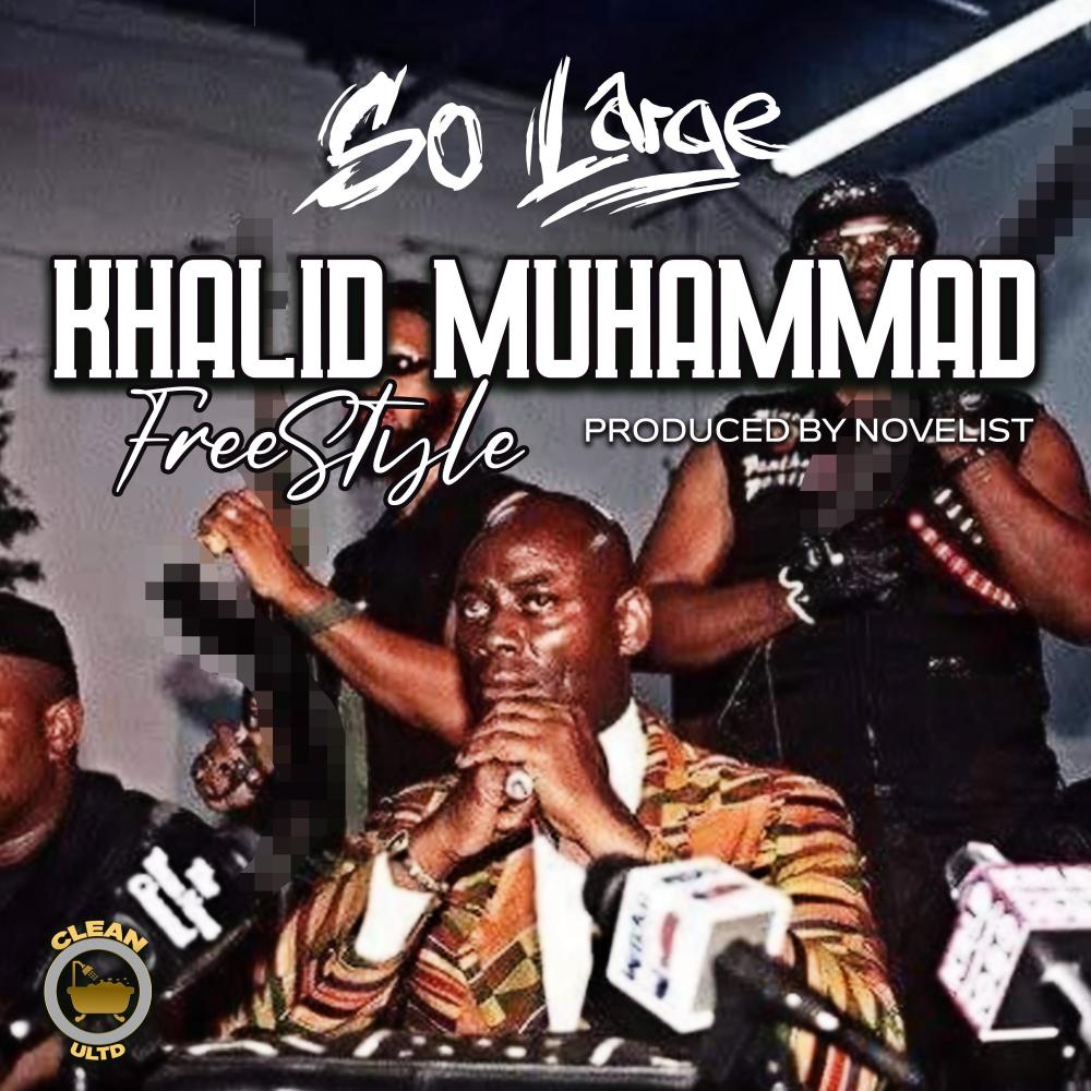 KHALID MUHAMMAD FREESTYLE (feat. Novelist) (Explicit)