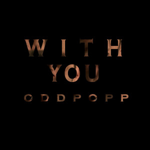 收聽Oddpopp的With You歌詞歌曲