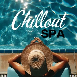 Album Indulge in Relaxation (The Ultimate Chillout SPA Experience, Spa Relax, Chillout Lounge) oleh Spa Chillout Music Collection