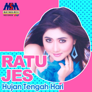 Dengarkan Hujan Tengah Hari lagu dari Ratu Jes dengan lirik