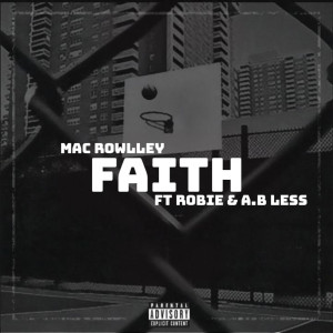 Listen to Faith (Explicit) song with lyrics from Mac Rowlley